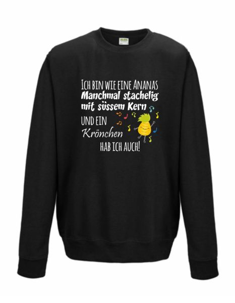 Sweatshirt Shirt Pullover Pulli Unisex Ich bin wie eine Ananas