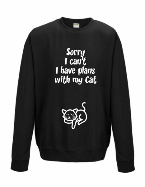 Sweatshirt Shirt Pullover Pulli Unisex Sorry I can't I have plans with my Cat